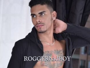 ROGGERbadBOY