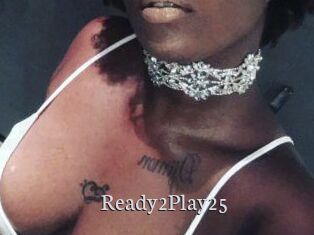 Ready2Play25