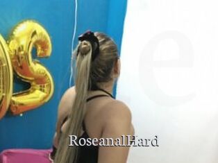 RoseanalHard