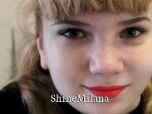 ShineMilana