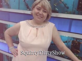 SquirtyDirtyShow