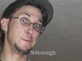 St8enough