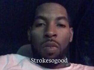 Strokesogood