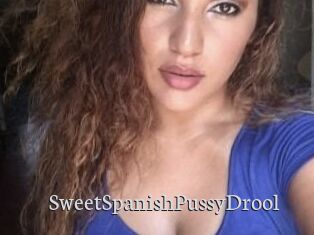 SweetSpanishPussyDrool