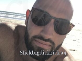 Slickbigdickrick94
