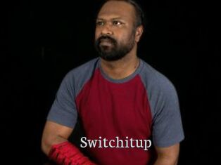 Switchitup