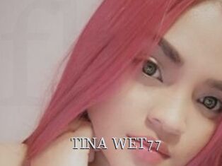 TINA_WET77