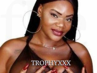 TROPHYXXX