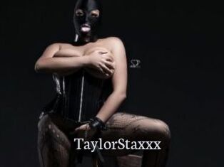 TaylorStaxxx