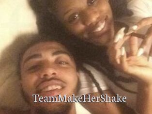 TeamMakeHerShake