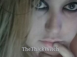 TheThickWitch