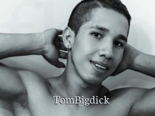 TomBigdick