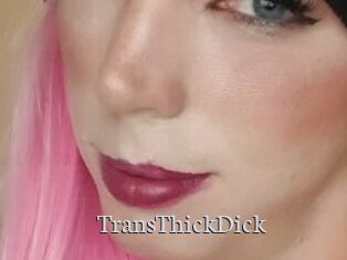 TransThickDick