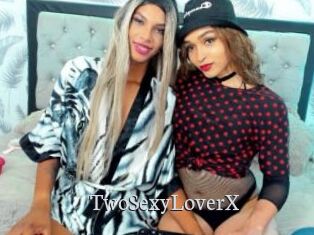 TwoSexyLoverX