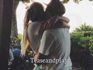 Teaseandplay