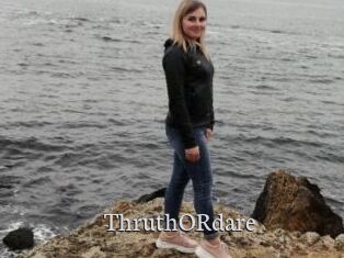 ThruthORdare