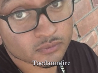Toodamnfire