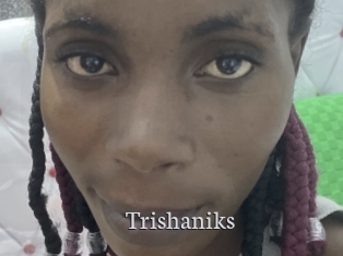Trishaniks