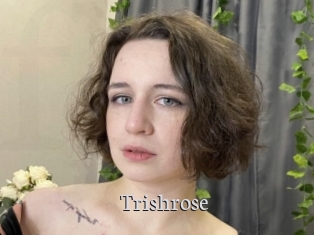 Trishrose