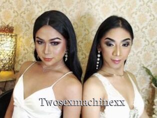 Twosexmachinexx