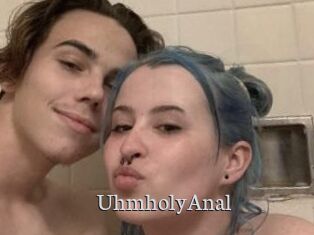UhmholyAnal