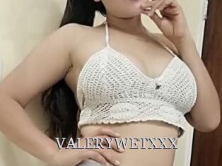 VALERYWETXXX