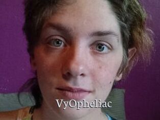 VyOpheliac