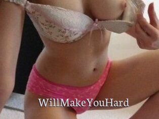 WillMakeYouHard