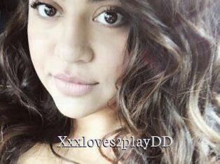 Xxxloves2playDD