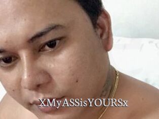 XMyASSisYOURSx