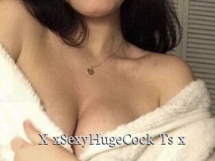 X_xSexyHugeCock_Ts_x