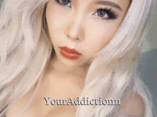 YourAddictionn