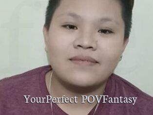 YourPerfect_POVFantasy
