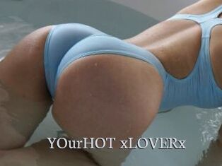 YOurHOT_xLOVERx