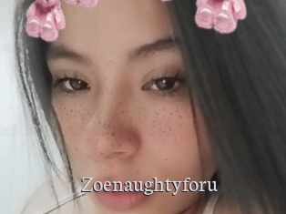 Zoenaughtyforu